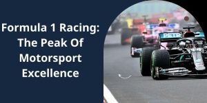 Formula 1 Racing: The Peak Of Motorsport Excellence